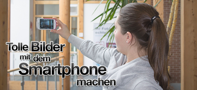 Tipps für bessere Smartphonebilder